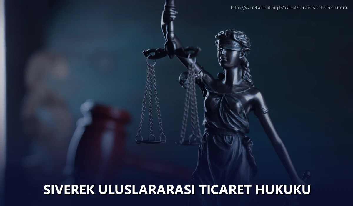 Siverek Uluslararası Ticaret Hukuku
